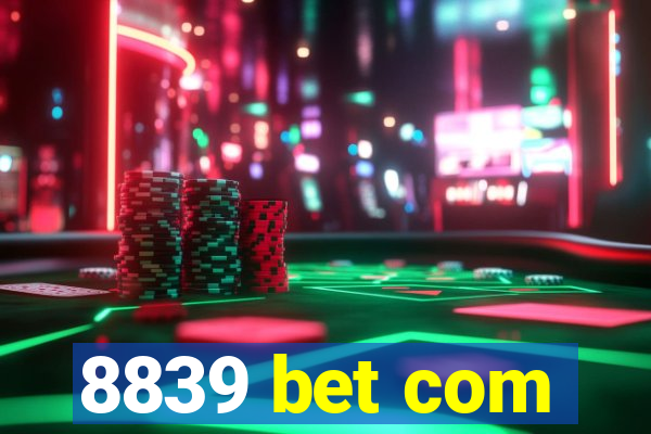 8839 bet com